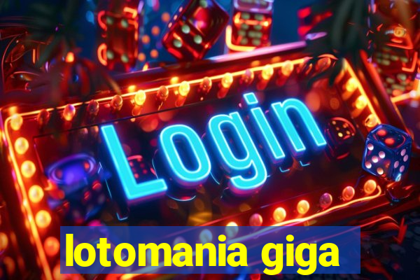 lotomania giga-sena